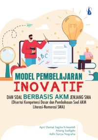 Image of MODEL PEMBELAJARAN INOVATIF dan SOAL BERBASIS AKM JENJANG SMA